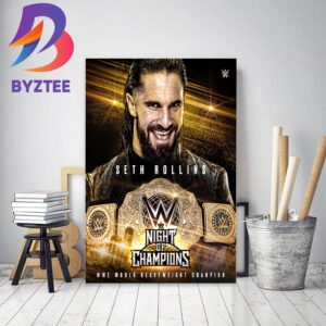 Seth Rollins Become The WWE World Heavyweight Champion At WWE Night Of Champions Home Decor Poster Canvas