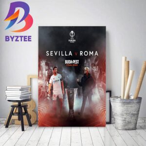 Sevilla Vs AS Roma For UEFA Europa League Budapest Final 2023 Home Decor Poster Canvas