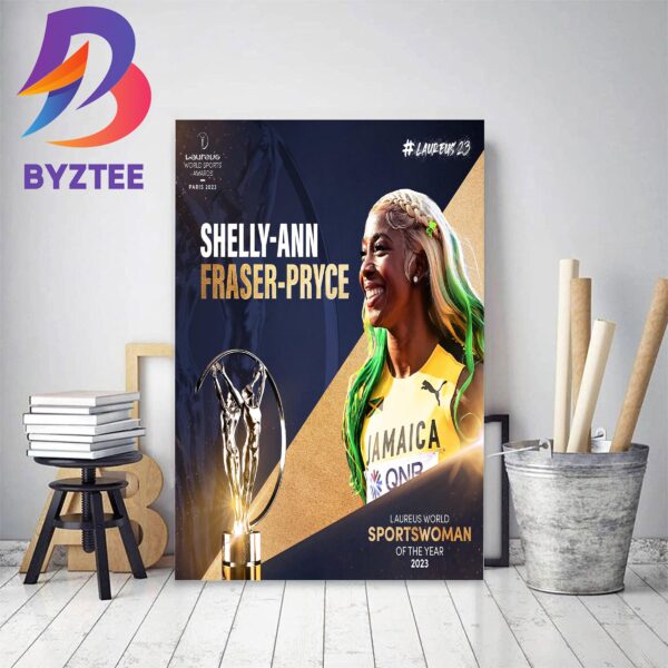 Shelly Ann Fraser Pryce Is The 2023 Laureus World Sportswoman Of The Year Home Decor Poster Canvas