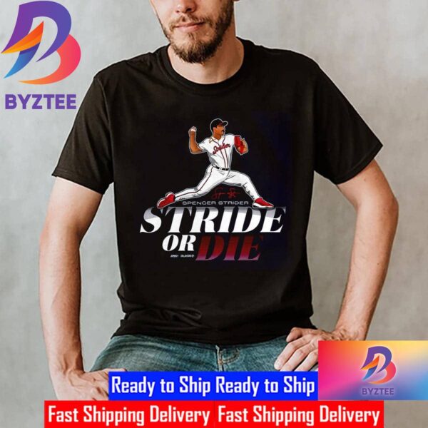 Stride Or Die Spencer Strider Signature Series Unisex T-Shirt