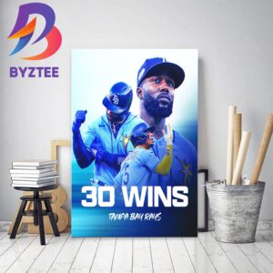 Tampa Bay Rays Are The First Team To Reach 30 Wins This Season Home Decor Poster Canvas