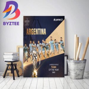 The 2023 Laureus World Team Of The Year Award Winners Are Argentina Home Decor Poster Canvas