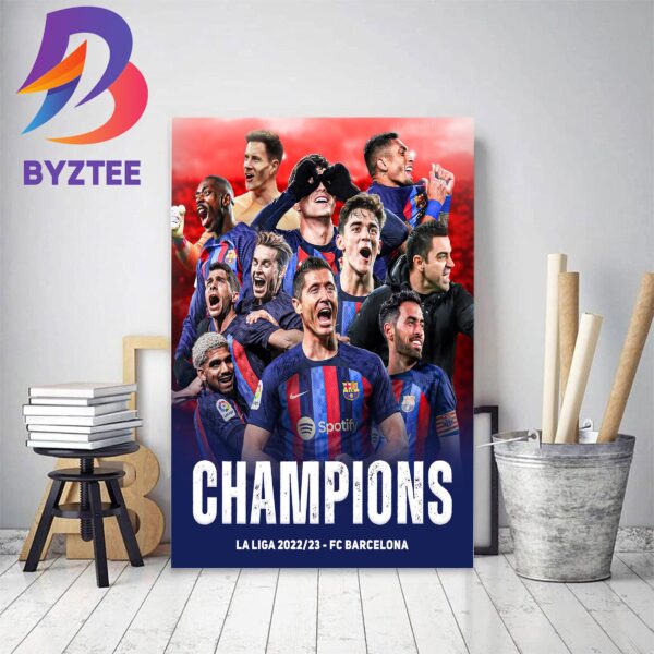 The Champions Of Spain Barcelona Are Champions La Liga 2022-23 Home Decor Poster Canvas