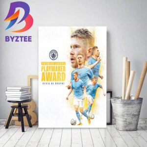 The Premier League Playmaker Of The Season Is Kevin De Bruyne Home Decor Poster Canvas