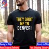 They Shot My Dad In Denver For Pittsburgh Unisex T-Shirt