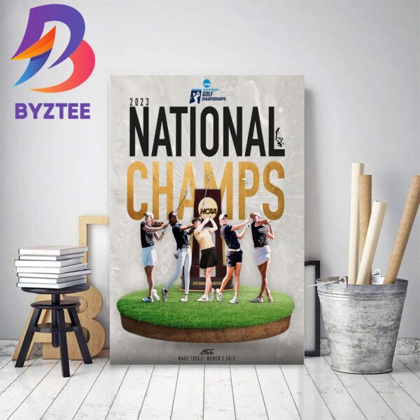 Wake Womens Golf Are National Champions NCAA 2023 DI Golf Championship Home Decor Poster Canvas