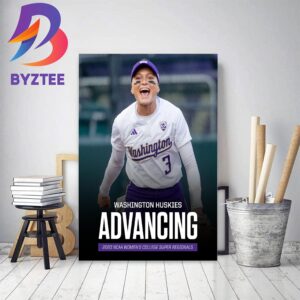 Washington Softball Huskies Advancing 2023 NCAA Womens College Super Regionals Home Decor Poster Canvas