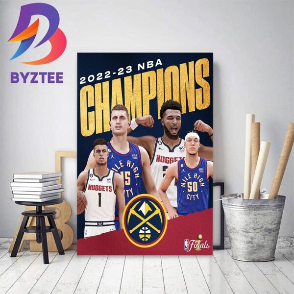 2022-23 NBA Champions Are Denver Nuggets Home Decor Poster Canvas