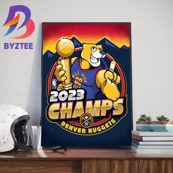 2023 NBA Champs Are Denver Nuggets Champions Art By Fan Home Decor Poster Canvas