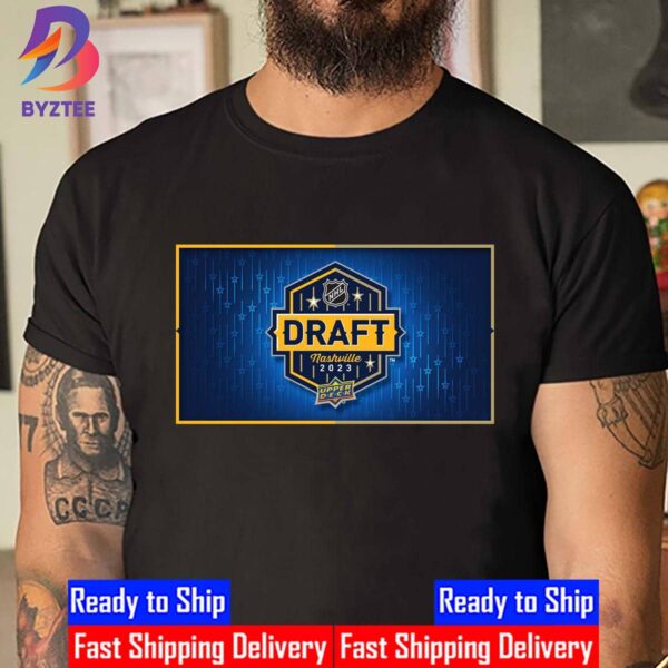 2023 Upper Deck NHL Draft June 28 29 At Bridgestone Arena In Nashville Unisex T-Shirt