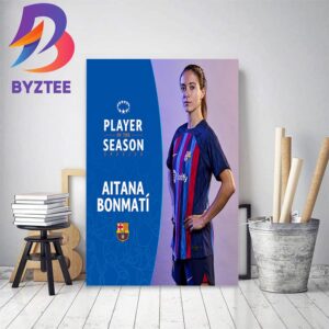 Aitana Bonmati Is The 2022-23 UEFA Womens Champions League Player Of The Season Home Decor Poster Canvas