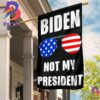 Biden Is Not My President Flag Joe Biden Not My President Fuck Biden Flag 2 Sides Garden House Flag