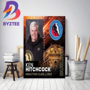 Congrats Ken Hitchcock Is Hockey Hall Of Fame Class Of 2023 Home Decor Poster Canvas