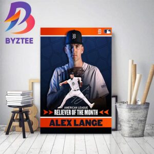 Congratulations to Alex Lange Is AL Reliever Of The Month For May Home Decor Poster Canvas