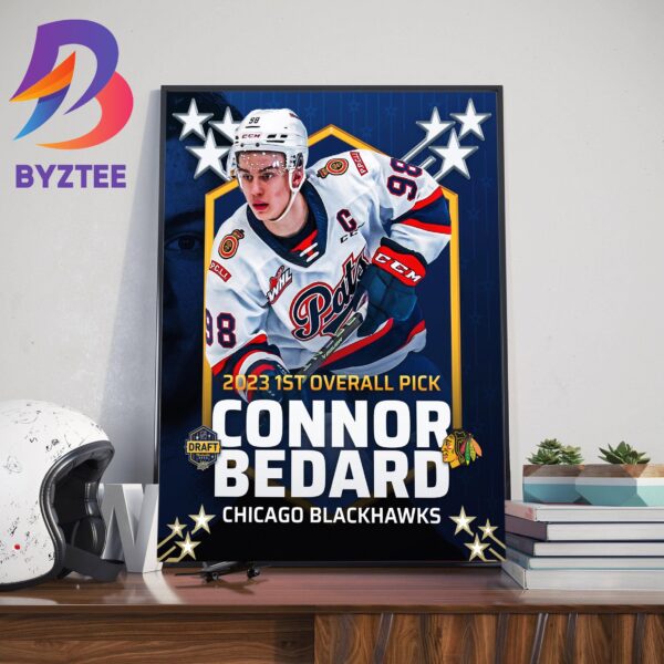 Connor Bedard Is The 2023 1st Overall Pick In The NHL Draft Welcome To The Chicago Blackhawks Home Decor Poster Canvas