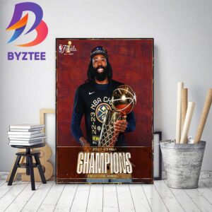 DeAndre Jordan And Denver Nuggets Are 2022-23 NBA Champions Home Decor Poster Canvas