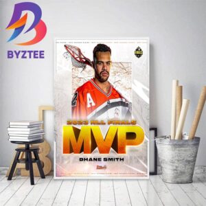 Dhane Smith Is The 2023 NLL Finals MVP Home Decor Poster Canvas