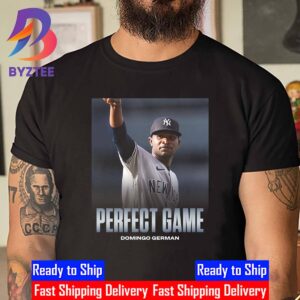 Domingo German Is Perfect Game With New York Yankees In MLB Unisex T-Shirt