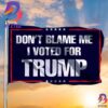 Dont Blame Us We Vote Trump Flag Support Donald Trump 2024 Merch Election Campaign 2 Sides Garden House Flag