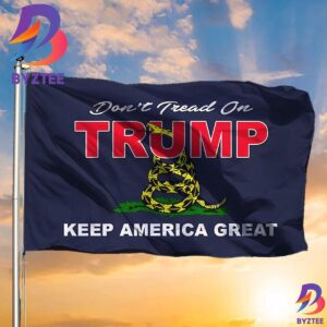 Dont Tread On Trump Flag 2024 Keep America Great Support Trump For President MagaFlags 2 Sides Garden House Flag