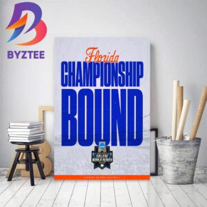 Florida Gators Baseball Are Headed To The 2023 MCWS Finals Championship Series Bound Home Decor Poster Canvas