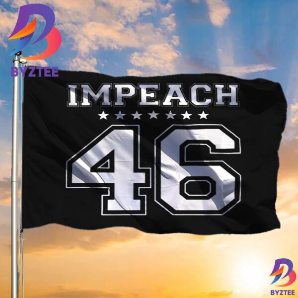 Impeach 46 Joe Biden Flag Anti Biden Flag Against Biden 46Th President Political Flag 2 Sides Garden House Flag