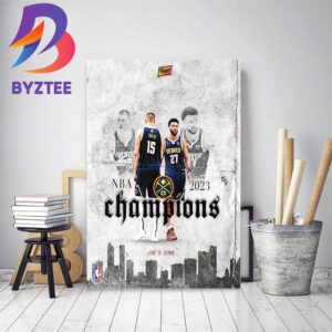 Job’s Done NBA 2023 Champions Are Denver Nuggets Home Decor Poster Canvas
