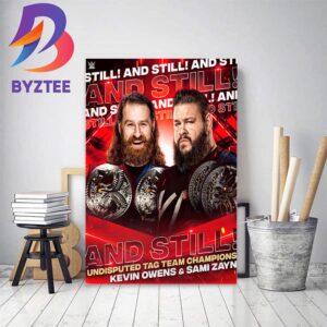 Kevin Owens And Sami Zayn And Still Undisputed WWE Tag Team Champions Home Decor Poster Canvas
