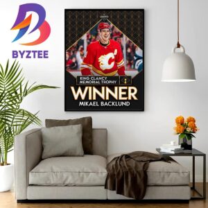Mikael Backlund Is The King Clancy Memorial Trophy Winner 2023 Home Decor Poster Canvas
