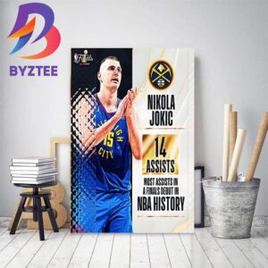 Nikola Jokic 14 Assists The Most Assists In A Finals Debut In NBA History Home Decor Poster Canvas