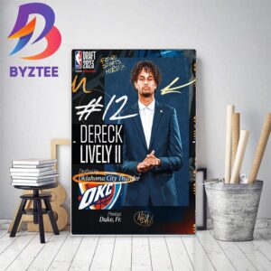 Oklahoma City Thunder Select Dereck Lively II With The 12th Pick Of The 2023 NBA Draft Home Decor Poster Canvas