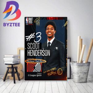 Portland Trail Blazers Select Scoot Henderson With The 3rd Pick Of The 2023 NBA Draft Home Decor Poster Canvas
