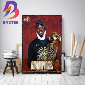 Reggie Jackson And Denver Nuggets Are 2022-23 NBA Champions Home Decor Poster Canvas