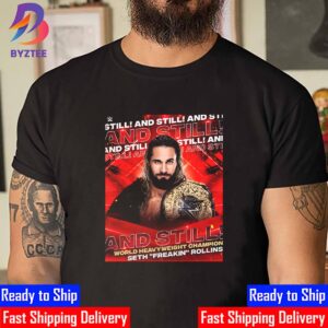 Seth Rollins And Still World Heavyweight Champion On WWE Raw Unisex T-Shirt