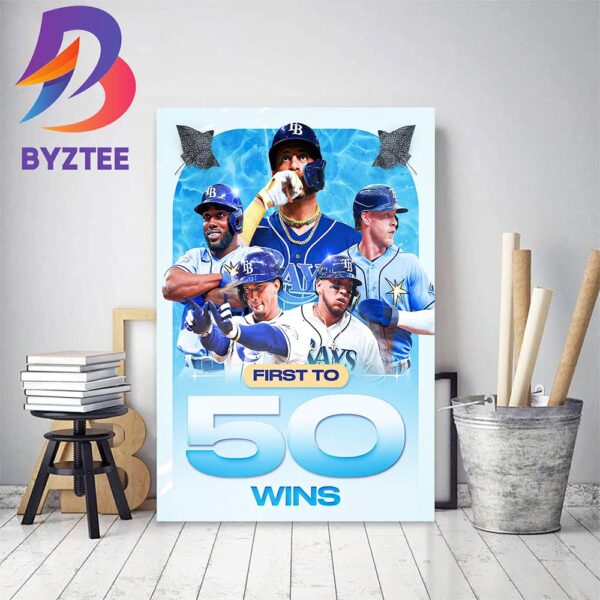 Tampa Bay Rays Are The First Team To 50 Wins In MLB Home Decor Poster Canvas