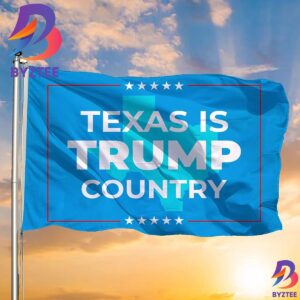 Texas Is Trump Country Flag Texas Support For Trump Flag 2024 Election Political Merch 2 Sides Garden House Flag