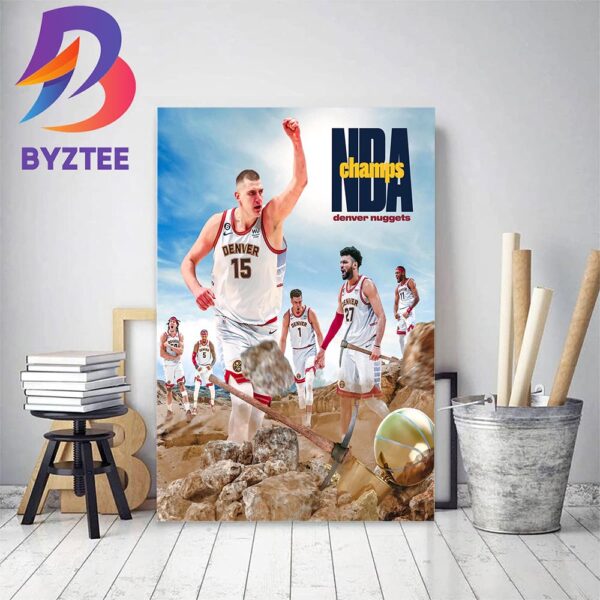 The Nuggets Are NBA Champions For The First Time In Franchise History Home Decor Poster Canvas