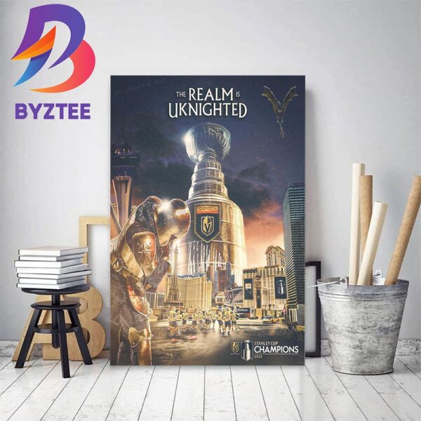 The Realm Is Uknighted Vegas Golden Knights 2023 Stanley Cup Champions Home Decor Poster Canvas