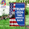 Trump 2024 The Return Take America Back Flag Vote Trump For President MAGA Flag Political Merch 2 Sides Garden House Flag