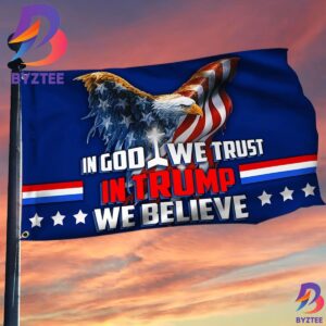 Trump Flag 2024 American Eagle In God We Trust In Trump We Believe Flag 2024 President Election 2 Sides Garden House Flag