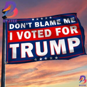 Trump Flag 2024 Dont Blame Me I Voted For Trump Maga Flag 2024 Presidential Election Merch 2 Sides Garden House Flag