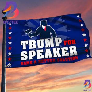 Trump Flag 2024 Trump For Speaker Name A Better Solution MAGA Flag Presidential Election 2024 2 Sides Garden House Flag