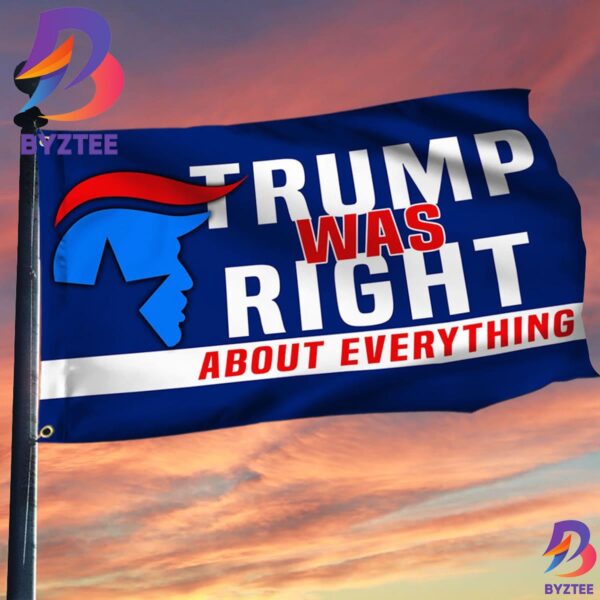 Trump Flag 2024 Was Right About Everything Maga Flags Trump For President 2024 Election Merch 2 Sides Garden House Flag