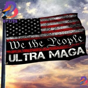 Trump Flag 2024 We The People Ultra Maga Merch American Flag Support Donald Trump 2 Sides Garden House Flag
