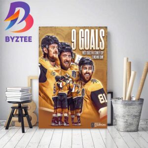 Vegas Golden Knights 9 Goals Is The Most Goals In A Stanley Cup Clinching Game Home Decor Poster Canvas