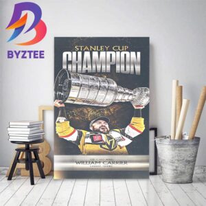 William Carrier And Vegas Golden Knights Are 2023 Stanley Cup Champions Home Decor Poster Canvas
