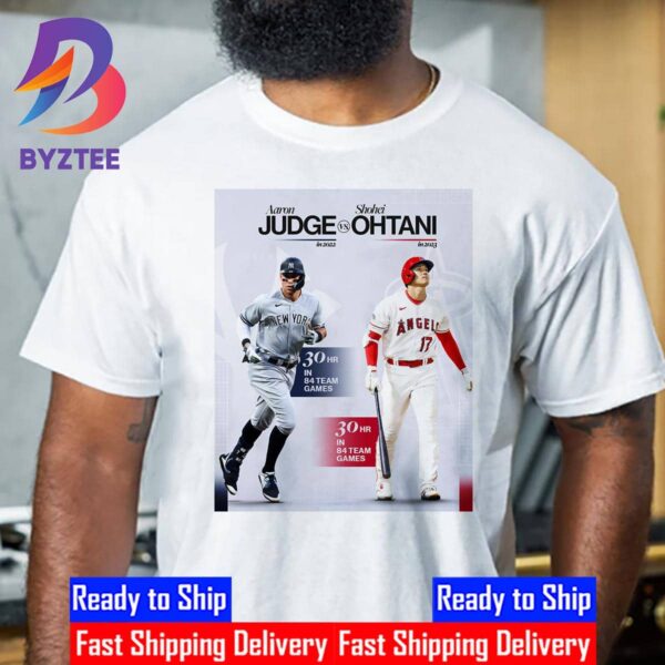 2022 Aaron Judge And 2023 Shohei Ohtani 30 Home Runs In MLB Unisex T-Shirt