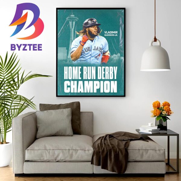 2023 Home Run Derby Winner Is Vladimir Guerrero Jr Toronto Blue Jays Home Decor Poster Canvas