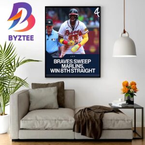 Atlanta Braves Sweep Marlins And Win 8th Straight In MLB Home Decor Poster Canvas