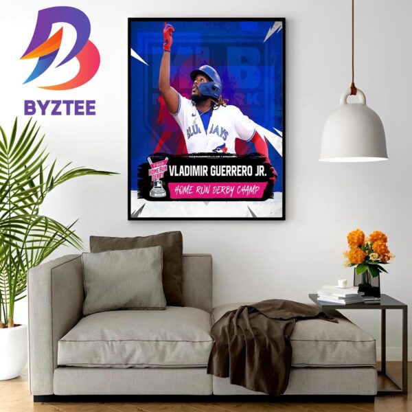 Congrats Vladimir Guerrero Jr Is 2023 Home Run Derby Champ Home Decor Poster Canvas